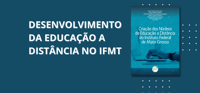 CREaD lança livro sobre a Criação dos Núcleos de Educação a Distância do IFMT